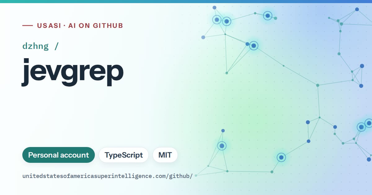 Generated teal constellation network artwork for dzhng/jevgrep, labeled USASI · AI on GitHub, with Personal account · TypeScript · MIT.
