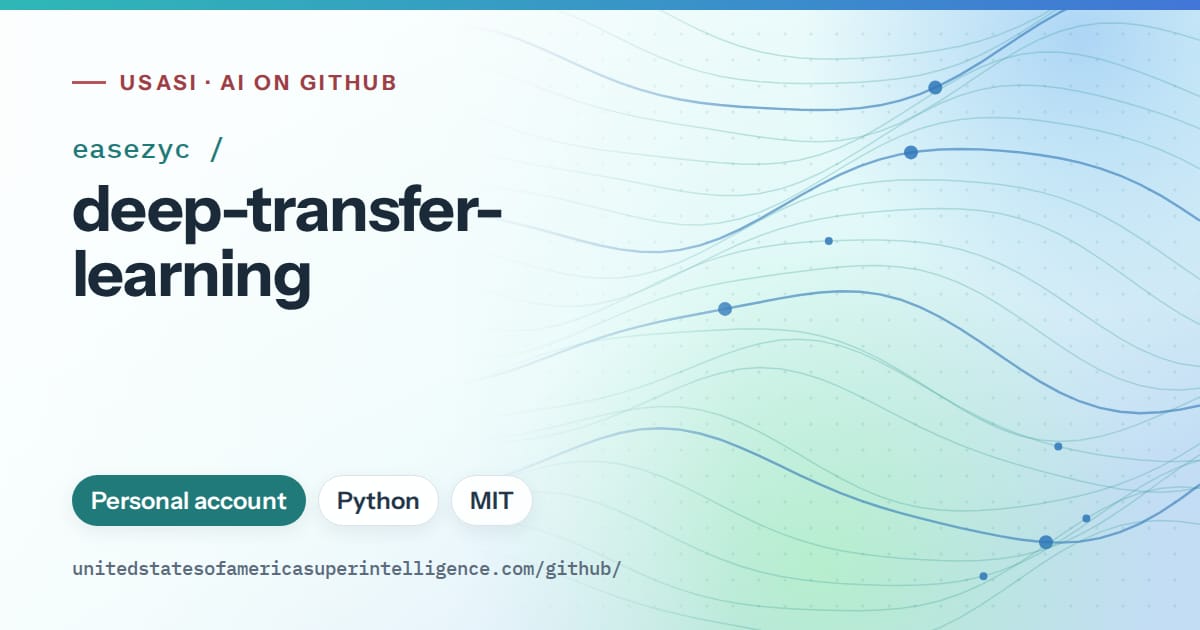 Generated teal flowing-wave artwork for easezyc/deep-transfer-learning, labeled USASI · AI on GitHub, with Personal account · Python · MIT.