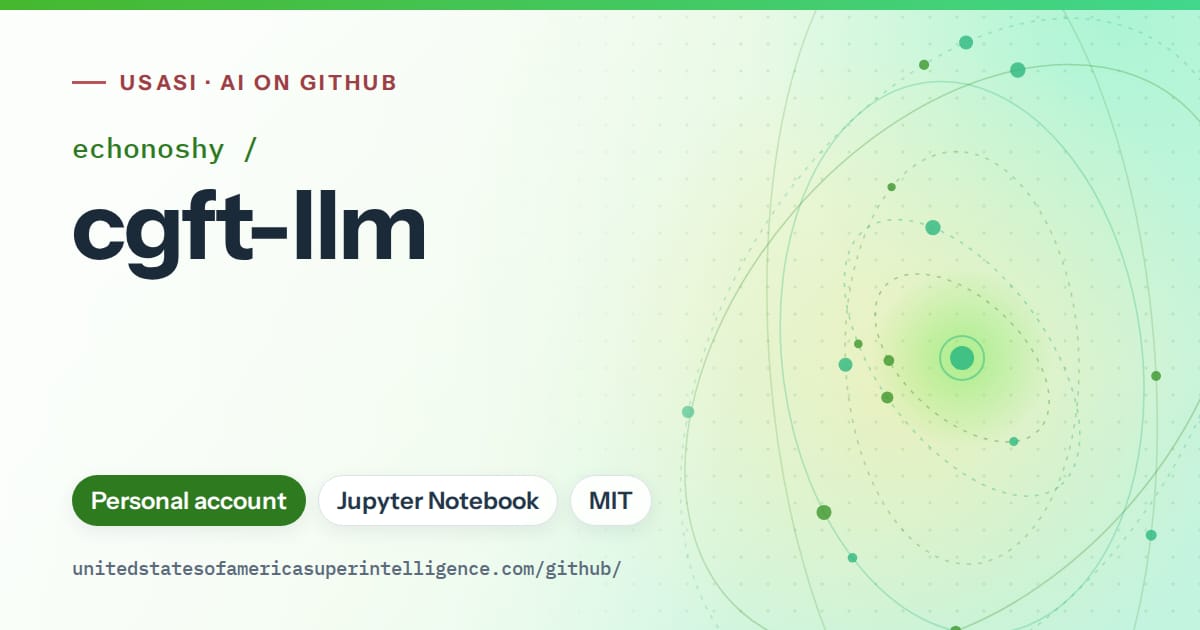 Generated green orbit artwork for echonoshy/cgft-llm, labeled USASI · AI on GitHub, with Personal account · Jupyter Notebook · MIT.