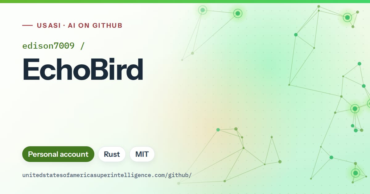 Generated green constellation network artwork for edison7009/EchoBird, labeled USASI · AI on GitHub, with Personal account · Rust · MIT.