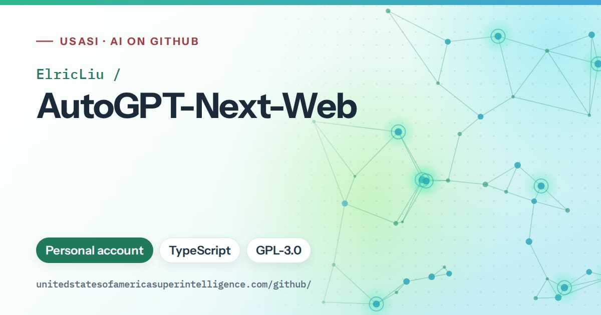 Generated teal constellation network artwork for ElricLiu/AutoGPT-Next-Web, labeled USASI · AI on GitHub, with Personal account · TypeScript · GPL-3.0.