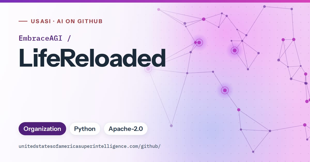Generated violet constellation network artwork for EmbraceAGI/LifeReloaded, labeled USASI · AI on GitHub, with Organization · Python · Apache-2.0.