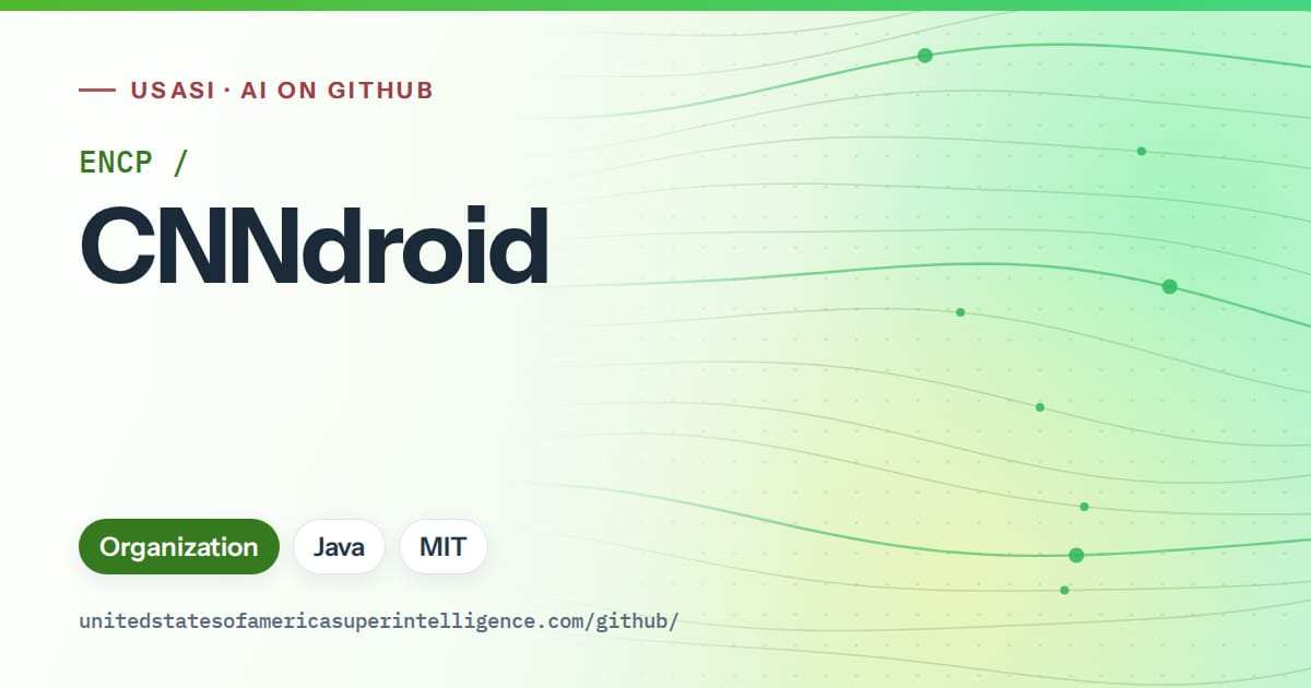 Generated green flowing-wave artwork for ENCP/CNNdroid, labeled USASI · AI on GitHub, with Organization · Java · MIT.