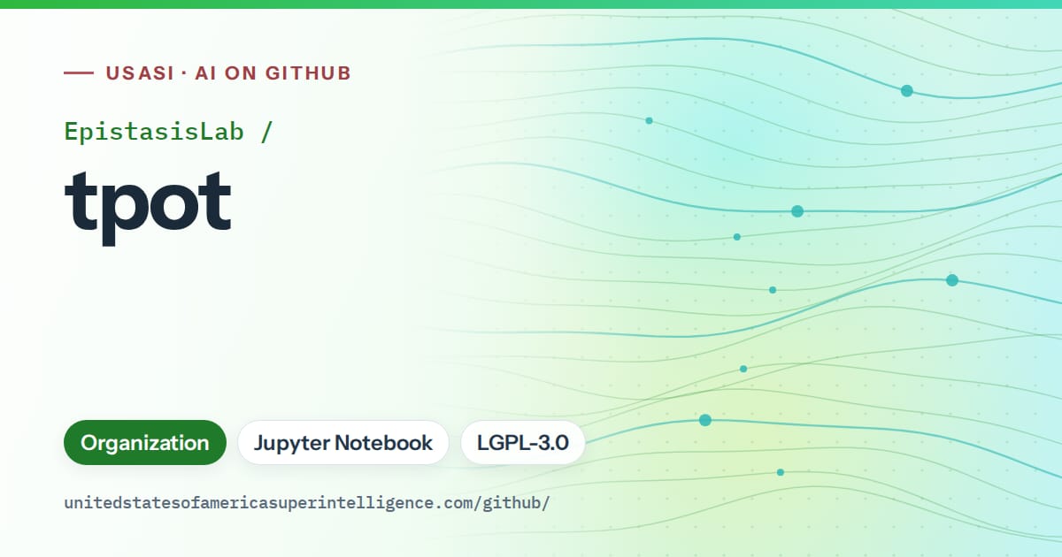 Generated green flowing-wave artwork for EpistasisLab/tpot, labeled USASI · AI on GitHub, with Organization · Jupyter Notebook · LGPL-3.0.