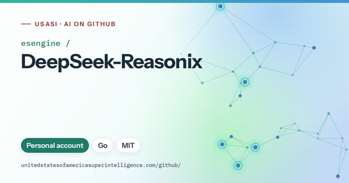 Generated teal constellation network artwork for esengine/DeepSeek-Reasonix, labeled USASI · AI on GitHub, with Personal account · Go · MIT.