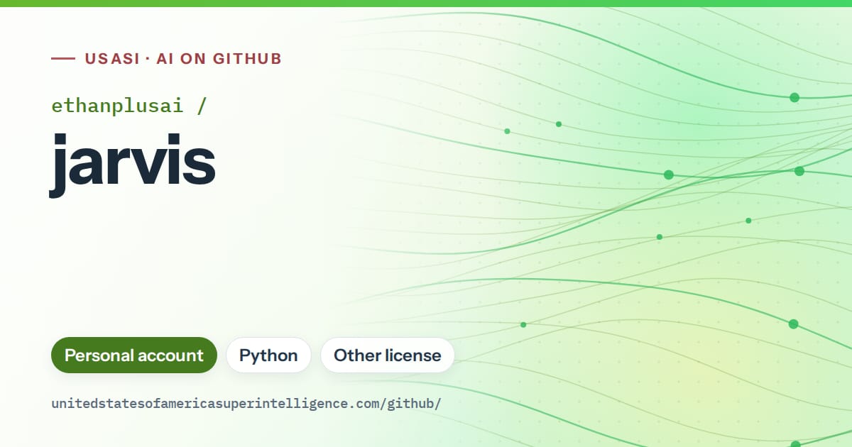 Generated green flowing-wave artwork for ethanplusai/jarvis, labeled USASI · AI on GitHub, with Personal account · Python · Other license.