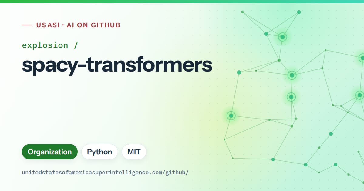 Generated green constellation network artwork for explosion/spacy-transformers, labeled USASI · AI on GitHub, with Organization · Python · MIT.