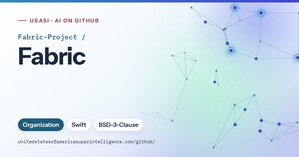 Generated sky blue constellation network artwork for Fabric-Project/Fabric, labeled USASI · AI on GitHub, with Organization · Swift · BSD-3-Clause.
