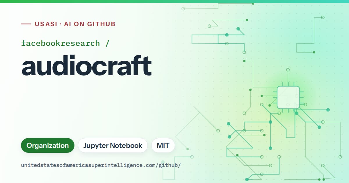 Generated green circuit-trace artwork for facebookresearch/audiocraft, labeled USASI · AI on GitHub, with Organization · Jupyter Notebook · MIT.