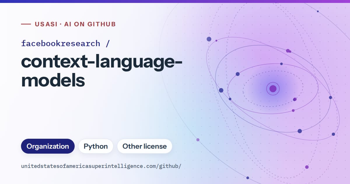 Generated blue orbit artwork for facebookresearch/context-language-models, labeled USASI · AI on GitHub, with Organization · Python · Other license.