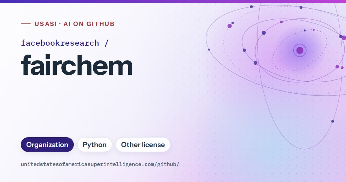 Generated violet orbit artwork for facebookresearch/fairchem, labeled USASI · AI on GitHub, with Organization · Python · Other license.