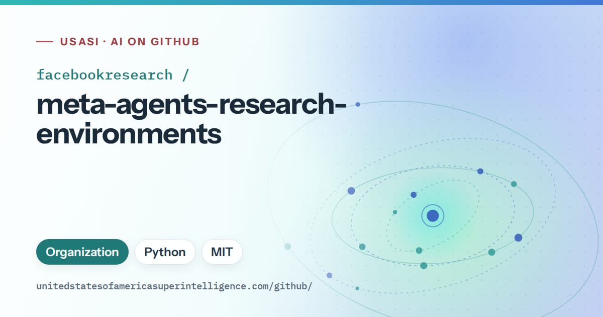 Generated teal orbit artwork for facebookresearch/meta-agents-research-environments, labeled USASI · AI on GitHub, with Organization · Python · MIT.