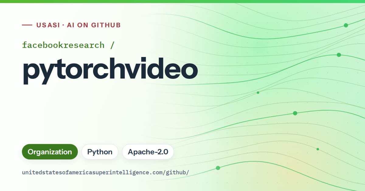 Generated green flowing-wave artwork for facebookresearch/pytorchvideo, labeled USASI · AI on GitHub, with Organization · Python · Apache-2.0.
