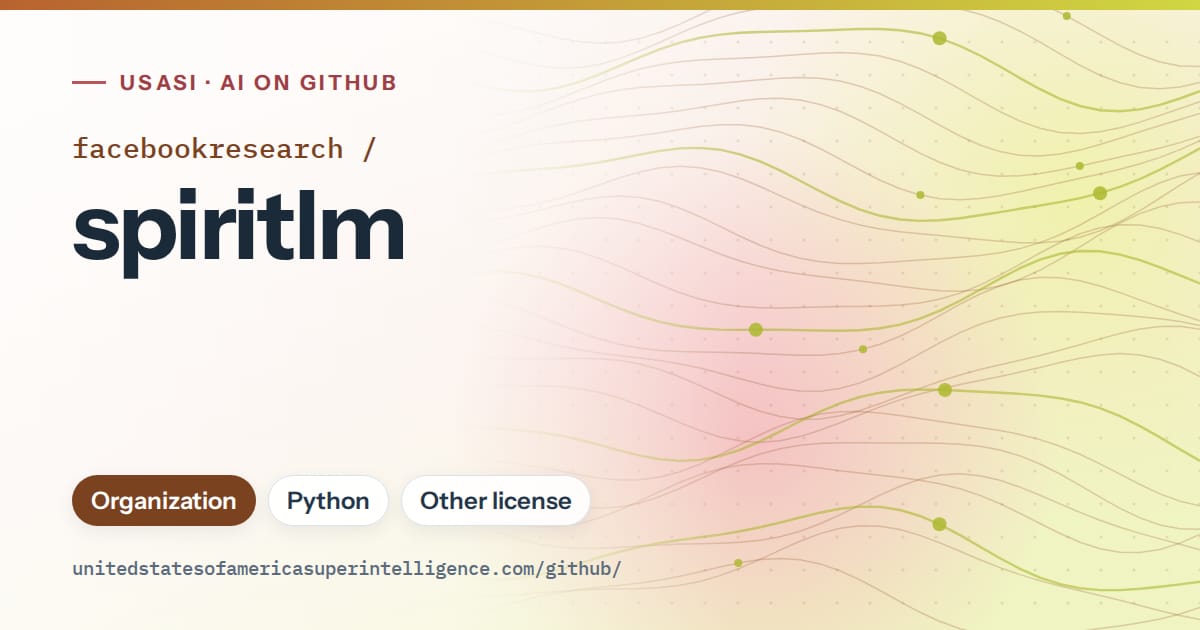 Generated orange flowing-wave artwork for facebookresearch/spiritlm, labeled USASI · AI on GitHub, with Organization · Python · Other license.