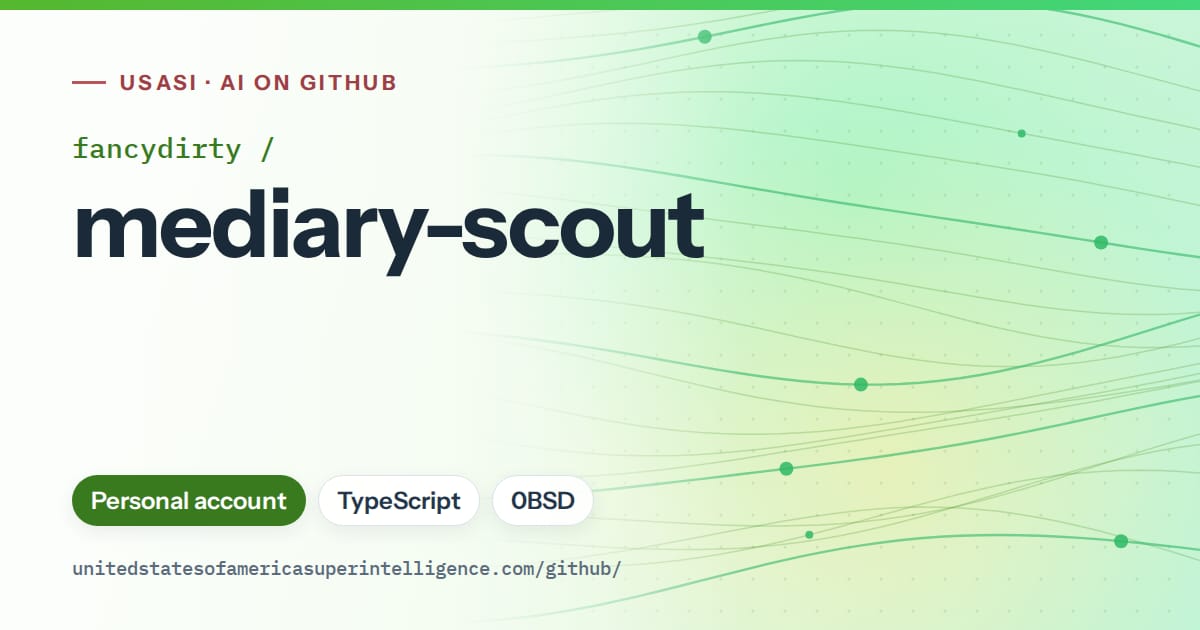 Generated green flowing-wave artwork for fancydirty/mediary-scout, labeled USASI · AI on GitHub, with Personal account · TypeScript · 0BSD.