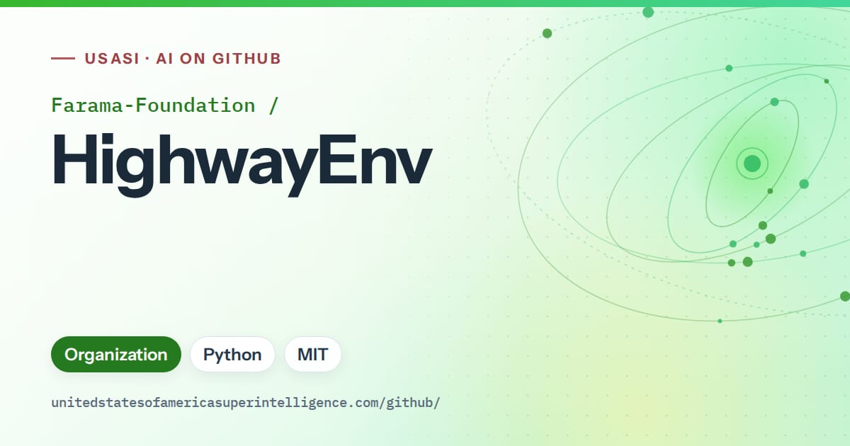 Generated green orbit artwork for Farama-Foundation/HighwayEnv, labeled USASI · AI on GitHub, with Organization · Python · MIT.