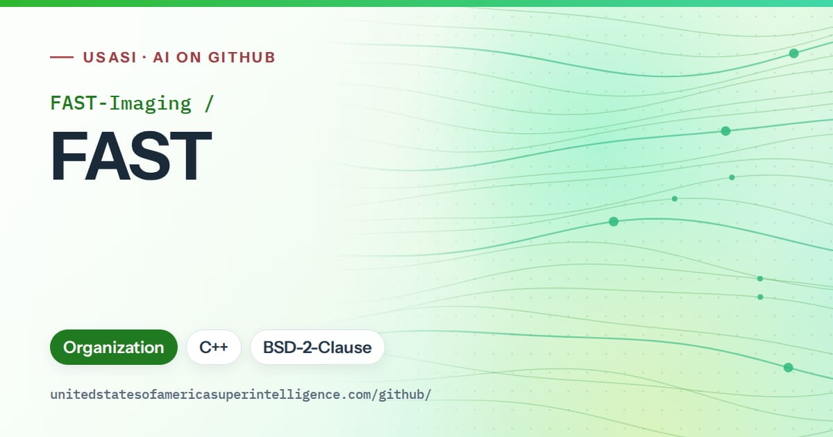 Generated green flowing-wave artwork for FAST-Imaging/FAST, labeled USASI · AI on GitHub, with Organization · C++ · BSD-2-Clause.