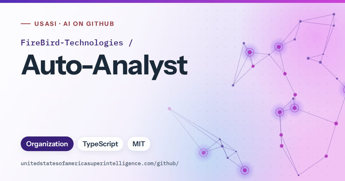 Generated violet constellation network artwork for FireBird-Technologies/Auto-Analyst, labeled USASI · AI on GitHub, with Organization · TypeScript · MIT.