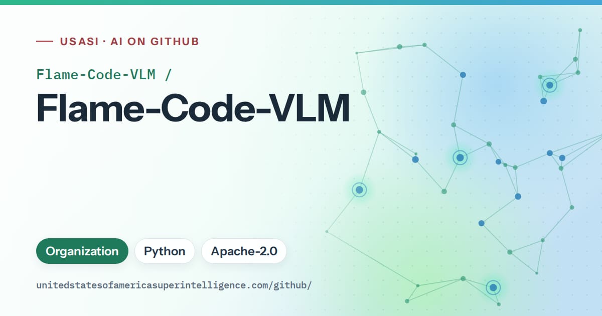 Generated teal constellation network artwork for Flame-Code-VLM/Flame-Code-VLM, labeled USASI · AI on GitHub, with Organization · Python · Apache-2.0.