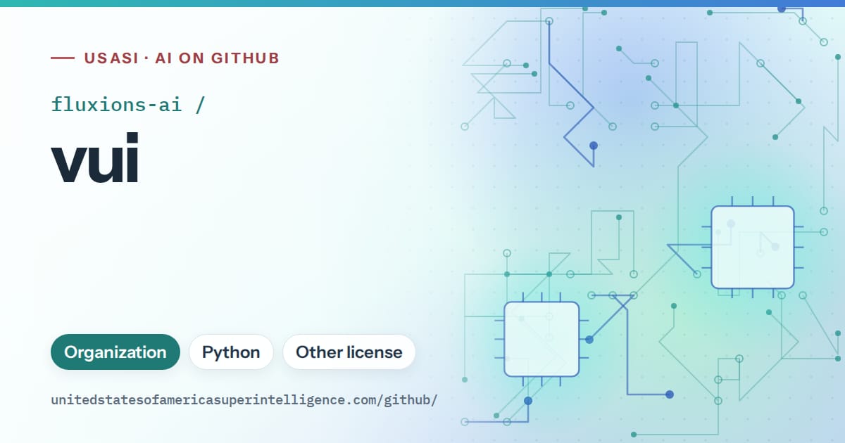 Generated teal circuit-trace artwork for fluxions-ai/vui, labeled USASI · AI on GitHub, with Organization · Python · Other license.