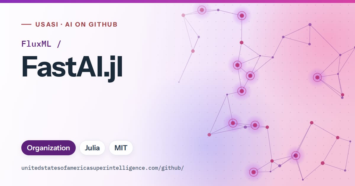 Generated violet constellation network artwork for FluxML/FastAI.jl, labeled USASI · AI on GitHub, with Organization · Julia · MIT.
