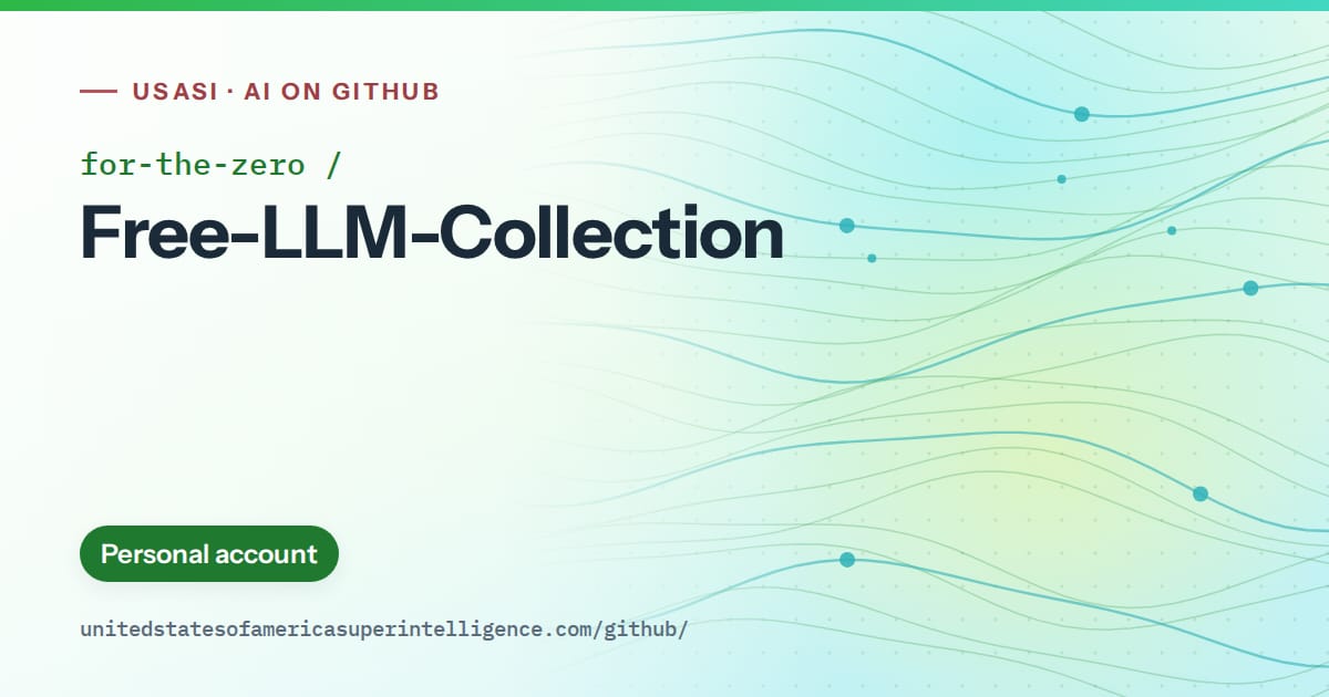 Generated green flowing-wave artwork for for-the-zero/Free-LLM-Collection, labeled USASI · AI on GitHub, with Personal account.
