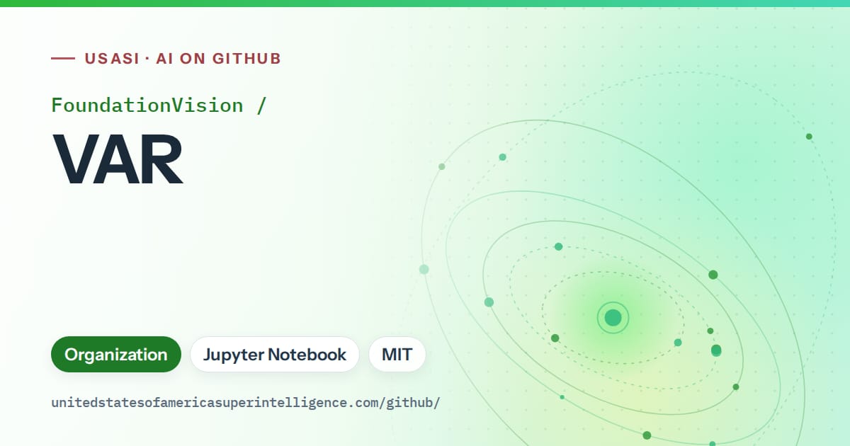 Generated green orbit artwork for FoundationVision/VAR, labeled USASI · AI on GitHub, with Organization · Jupyter Notebook · MIT.