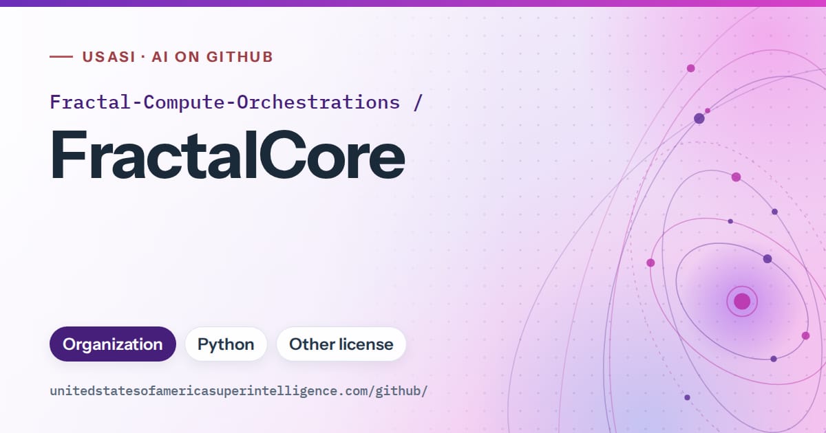 Generated violet orbit artwork for Fractal-Compute-Orchestrations/FractalCore, labeled USASI · AI on GitHub, with Organization · Python · Other license.