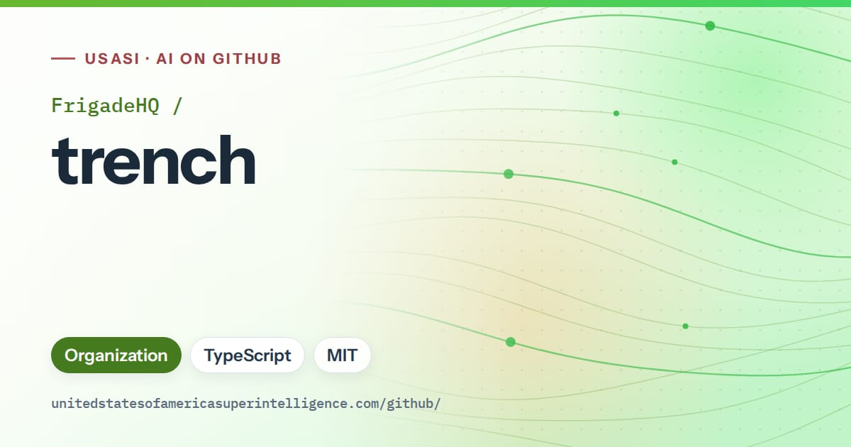 Generated green flowing-wave artwork for FrigadeHQ/trench, labeled USASI · AI on GitHub, with Organization · TypeScript · MIT.