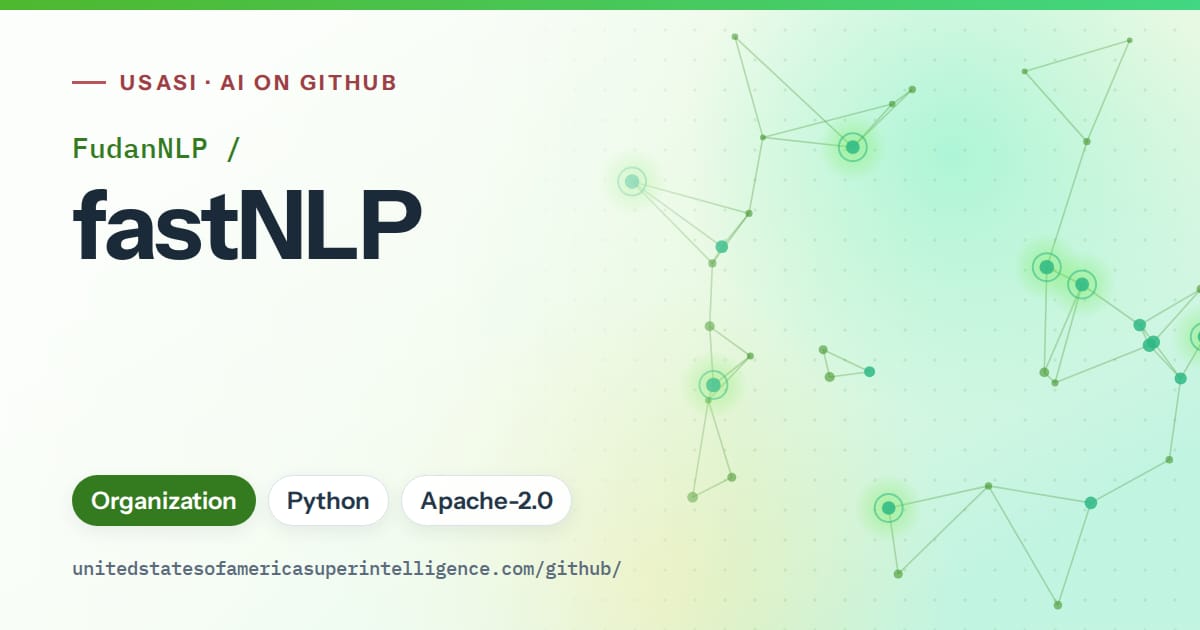 Generated green constellation network artwork for FudanNLP/fastNLP, labeled USASI · AI on GitHub, with Organization · Python · Apache-2.0.