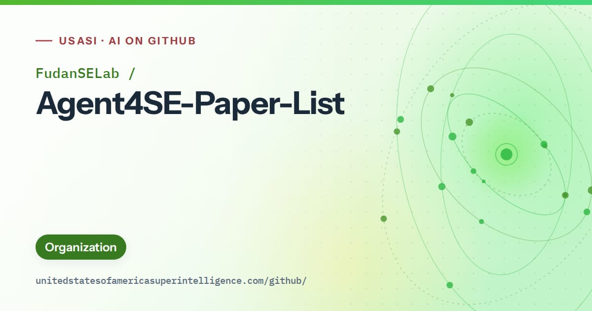 Generated green orbit artwork for FudanSELab/Agent4SE-Paper-List, labeled USASI · AI on GitHub, with Organization.