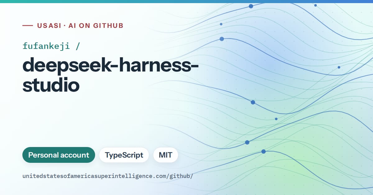 Generated teal flowing-wave artwork for fufankeji/deepseek-harness-studio, labeled USASI · AI on GitHub, with Personal account · TypeScript · MIT.