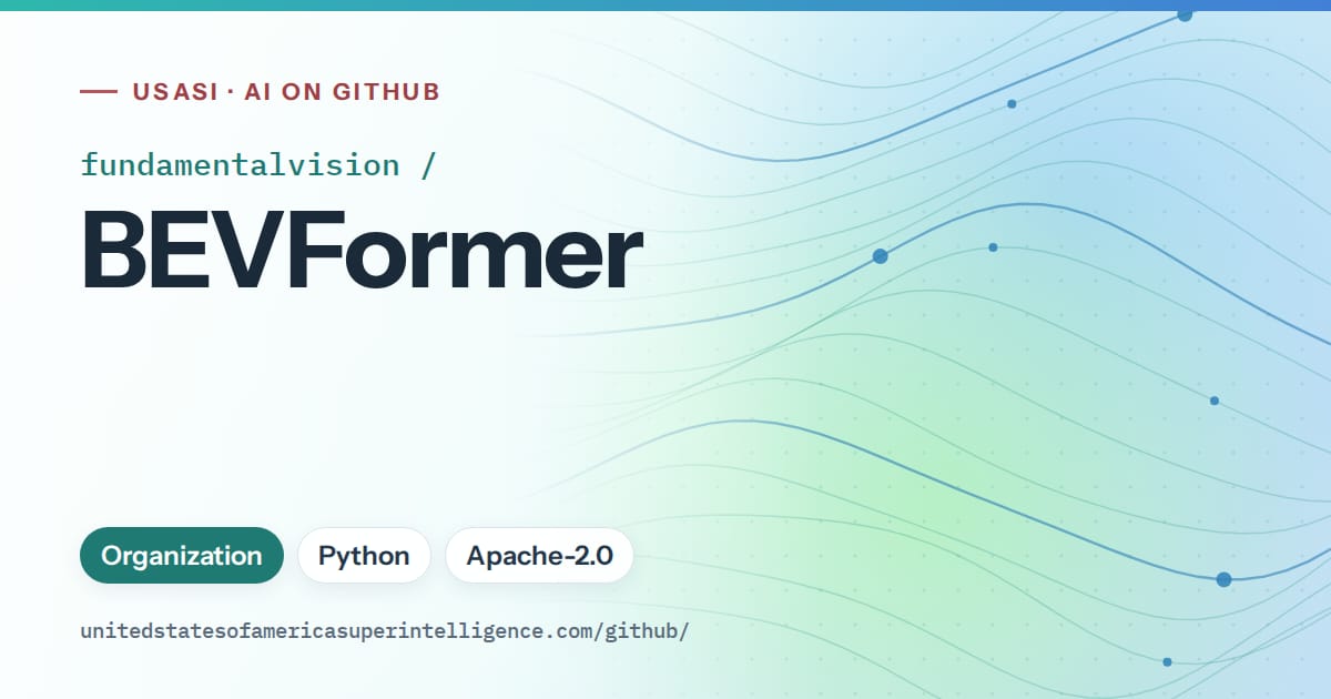 Generated teal flowing-wave artwork for fundamentalvision/BEVFormer, labeled USASI · AI on GitHub, with Organization · Python · Apache-2.0.
