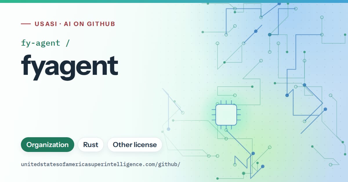 Generated teal circuit-trace artwork for fy-agent/fyagent, labeled USASI · AI on GitHub, with Organization · Rust · Other license.