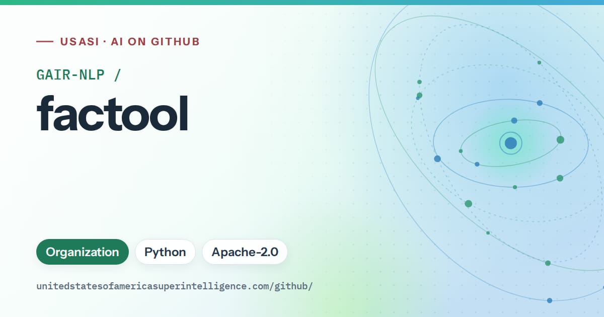 Generated teal orbit artwork for GAIR-NLP/factool, labeled USASI · AI on GitHub, with Organization · Python · Apache-2.0.