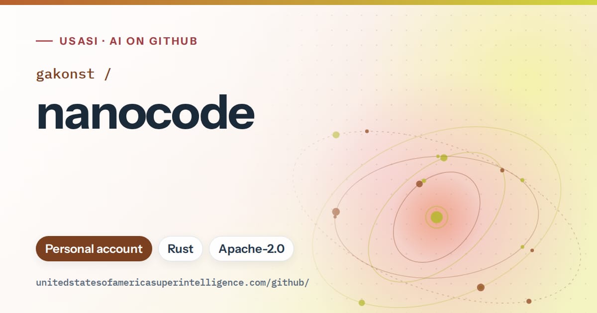 Generated orange orbit artwork for gakonst/nanocode, labeled USASI · AI on GitHub, with Personal account · Rust · Apache-2.0.