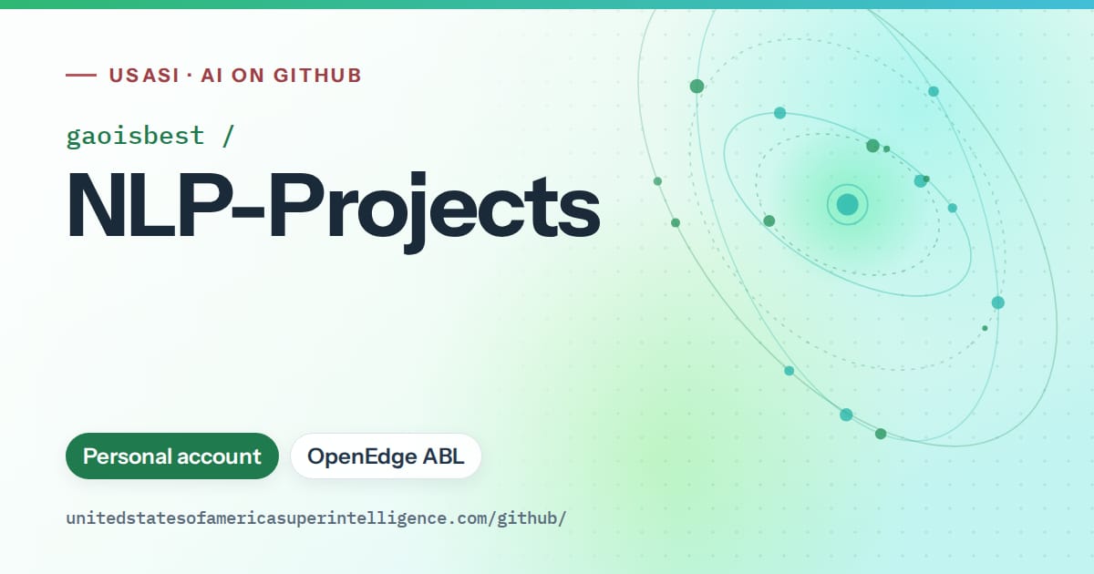 Generated teal orbit artwork for gaoisbest/NLP-Projects, labeled USASI · AI on GitHub, with Personal account · OpenEdge ABL.