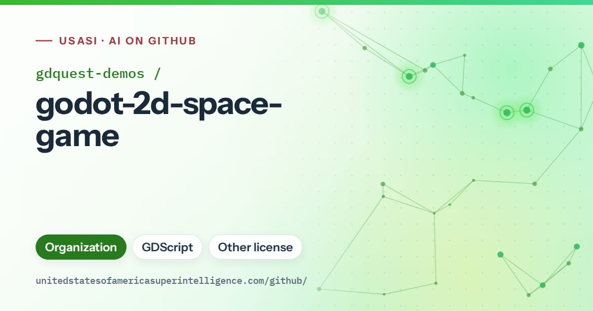 Generated green constellation network artwork for gdquest-demos/godot-2d-space-game, labeled USASI · AI on GitHub, with Organization · GDScript · Other license.