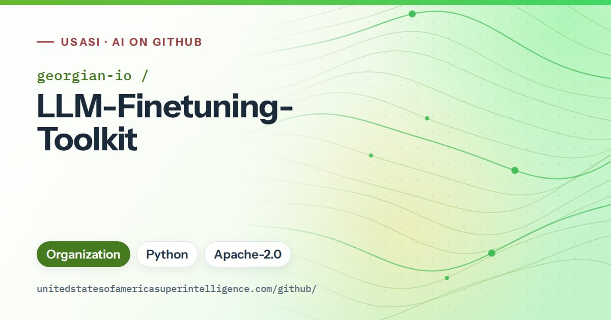 Generated green flowing-wave artwork for georgian-io/LLM-Finetuning-Toolkit, labeled USASI · AI on GitHub, with Organization · Python · Apache-2.0.