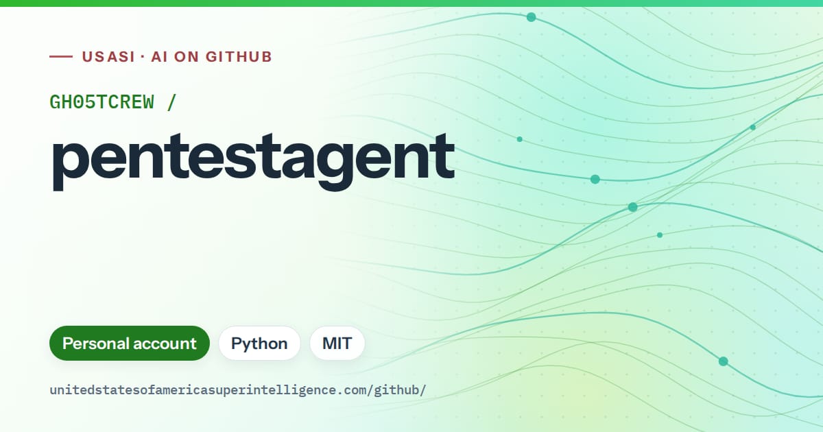 Generated green flowing-wave artwork for GH05TCREW/pentestagent, labeled USASI · AI on GitHub, with Personal account · Python · MIT.