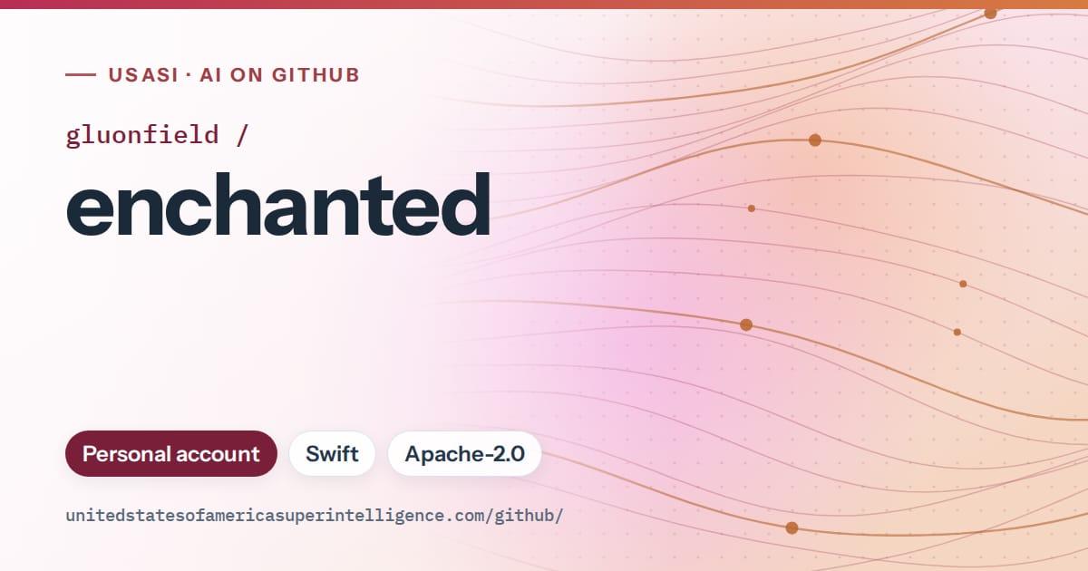 Generated pink flowing-wave artwork for gluonfield/enchanted, labeled USASI · AI on GitHub, with Personal account · Swift · Apache-2.0.