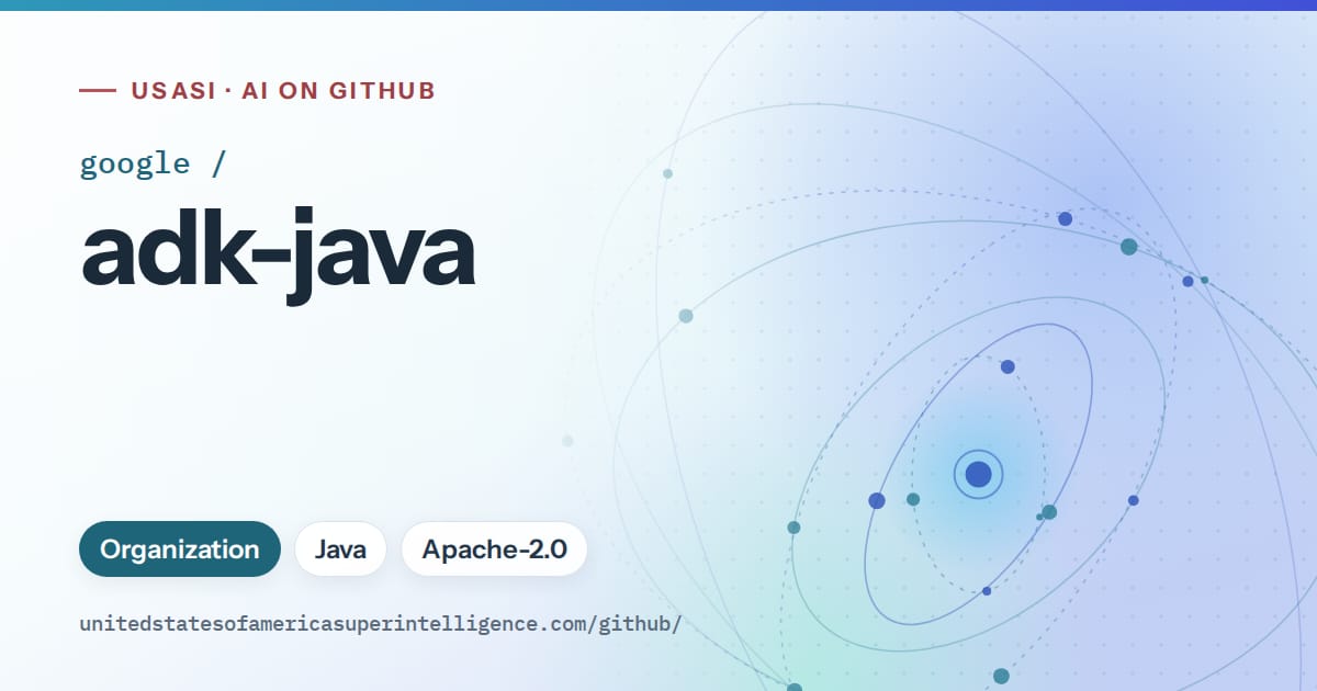 Generated sky blue orbit artwork for google/adk-java, labeled USASI · AI on GitHub, with Organization · Java · Apache-2.0.
