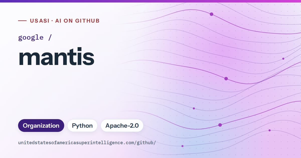 Generated violet flowing-wave artwork for google/mantis, labeled USASI · AI on GitHub, with Organization · Python · Apache-2.0.