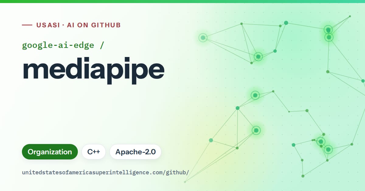 Generated green constellation network artwork for google-ai-edge/mediapipe, labeled USASI · AI on GitHub, with Organization · C++ · Apache-2.0.