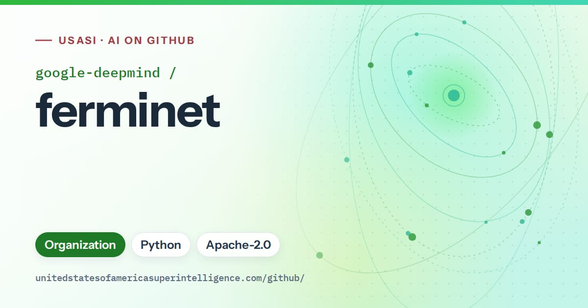 Generated green orbit artwork for google-deepmind/ferminet, labeled USASI · AI on GitHub, with Organization · Python · Apache-2.0.