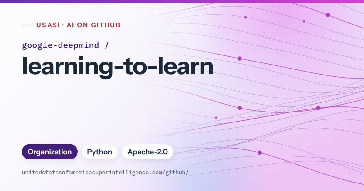 Generated violet flowing-wave artwork for google-deepmind/learning-to-learn, labeled USASI · AI on GitHub, with Organization · Python · Apache-2.0.