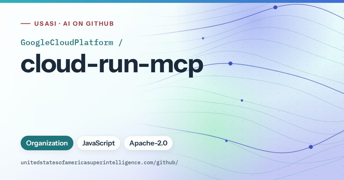 Generated teal flowing-wave artwork for GoogleCloudPlatform/cloud-run-mcp, labeled USASI · AI on GitHub, with Organization · JavaScript · Apache-2.0.