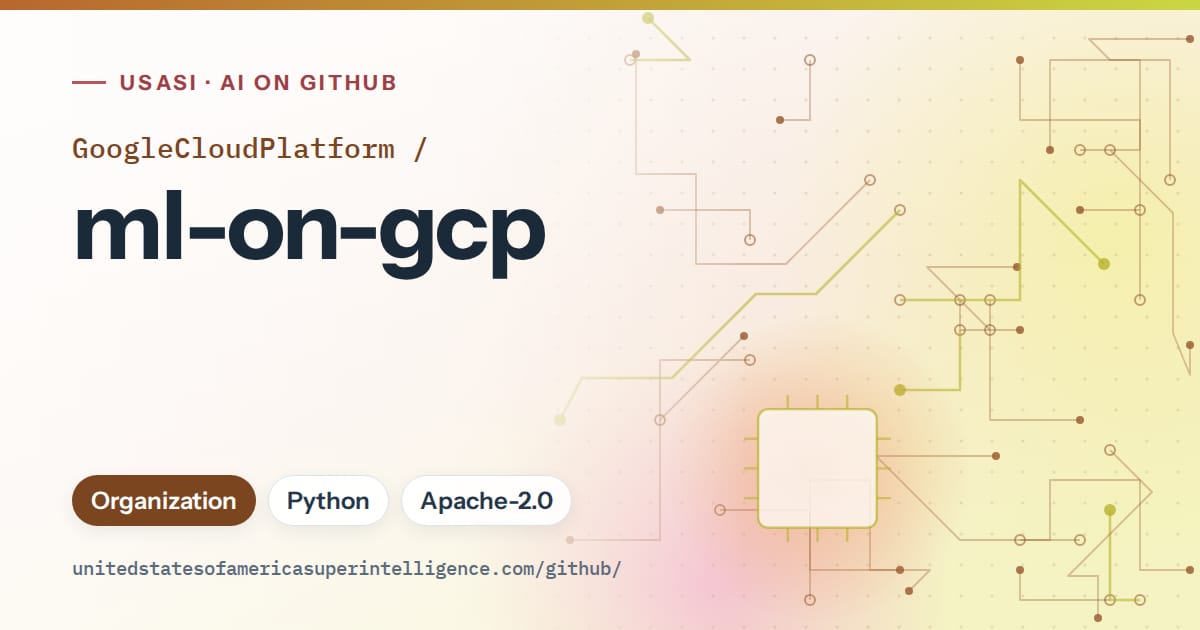 Generated orange circuit-trace artwork for GoogleCloudPlatform/ml-on-gcp, labeled USASI · AI on GitHub, with Organization · Python · Apache-2.0.