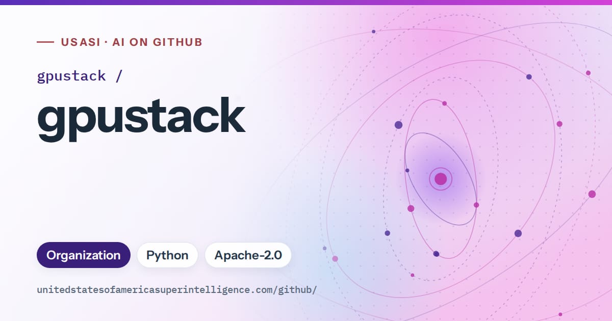 Generated violet orbit artwork for gpustack/gpustack, labeled USASI · AI on GitHub, with Organization · Python · Apache-2.0.