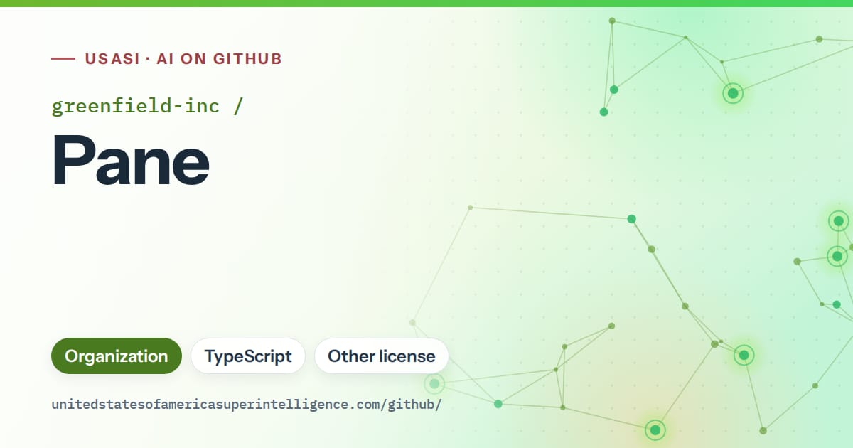 Generated green constellation network artwork for greenfield-inc/Pane, labeled USASI · AI on GitHub, with Organization · TypeScript · Other license.